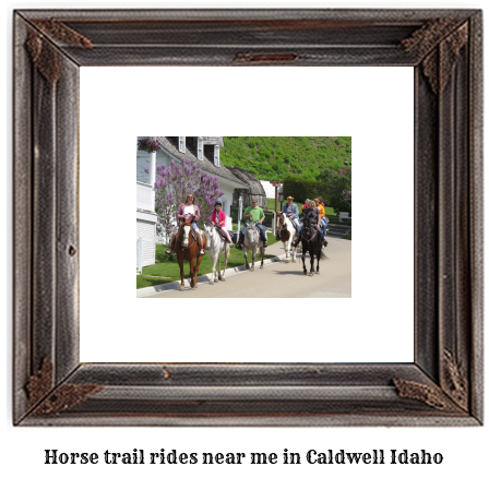 horse trail rides near me in Caldwell, Idaho